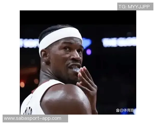 揭露不为人知的内幕可能引发冲突巴特勒与热火的纷争背后真相